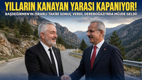 BAŞDEĞİRMEN BAŞARDI. DEREBOĞAZI YOLU BİTİYOR..!